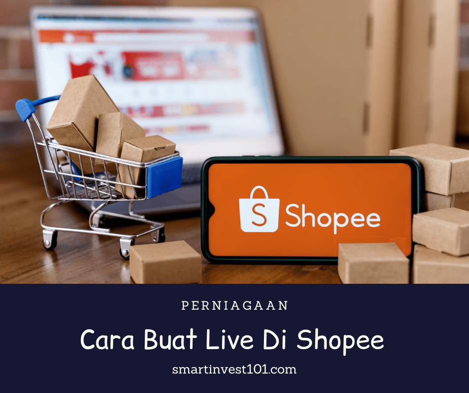 3 Cara Buat Live Di Shopee 2024 - Smartinvest101